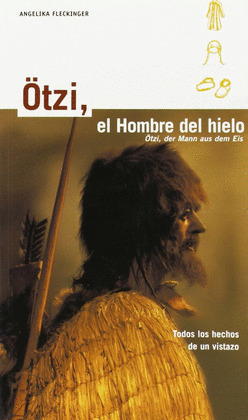 OTZI EL HOMBRE DE HIELO TODOS LOS HECHOS DE UN VISTAZO