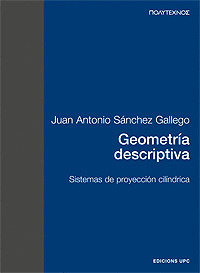 GEOMETRÍA DESCRIPTIVA. SISTEMAS DE PROYECCIÓN CILÍNDRICA