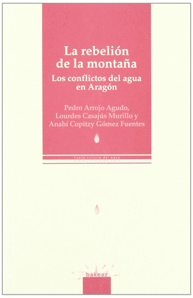 LA REBELION DE LA MONTAÑA. ARAGON CONFLICTOS DEL AGUA