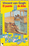 J.ARTE. VINCENT VAN GOGH: EL PUENTE DE ARLES (RUSTICA)