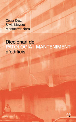 DICCIONARI DE PATOLOGIA I MANTENIMENT D'EDIFICIS