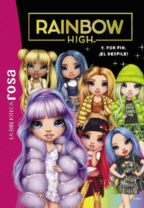 Y, POR FIN, ¡EL DESFILE! (LA BIBLIOTECA ROSA. RAINBOW HIGH, 8)