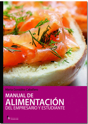 MANUAL DE ALIMENTACIÓN PRÁCTICA PARA EMPRESARIOS Y ESTUDIANTES