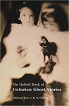OXFORD BOOK OF VICTORIAN GHOST STORIES, THE
