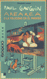 J.ARTE. PAUL GAUGUIN: AREAREA O LA FELICIDAD DEL PARAISO (R)