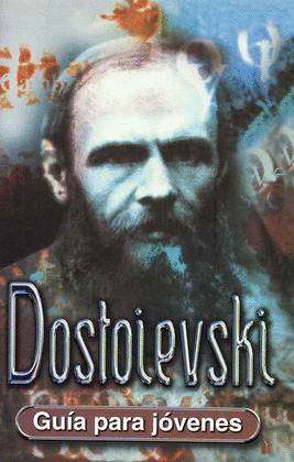 GUÍA PARA JOVENES. DOSTOIEVSKI (RUSTICA)