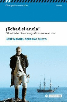 ¡ECHAD EL ANCLA! 50 MIRADAS CINEMATOGRAFICAS SOBRE EL MAR