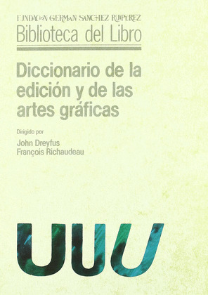 DICCIONARIO EDICION Y ARTES GRAFICAS