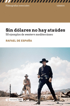 SIN DOLARES NO HAY ATAUDES. 50 EJEMPLOS DEL WESTERN MEDITERRANEO