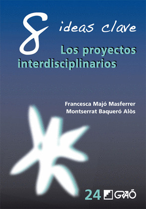 OCHO IDEAS CLAVE: LOS PROYECTOS INTERDISCIPLINARIOS