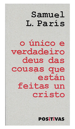 UNICO E VERDADEIRO DEUS DAS COUSAS QUE ESTAN FEITAS UN CRISTO, O