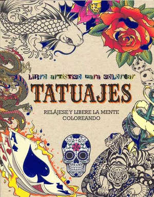 TATUAJES: LIBRO ARTÍSTICO PARA COLOREAR