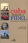 CUBA DESPUÉS DE FIDEL. ¿PODRA SOBREVIVIR LA REVOLUCIÓN?