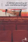 COMO PRODUCIR UN CORTOMETRAJE