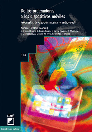 DE LOS ORDENADORES A LOS DISPOSITIVOS MOVILES. PROPUESTAS DE CREACION MUSICAL Y