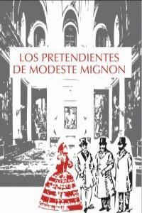 PRETENDIENTES DE MODESTE MIGNON, LOS