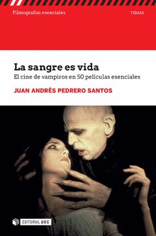 LA SANGRE ES VIDA. 50 PELICULAS ESENCIALES SOBRE VAMPIROS