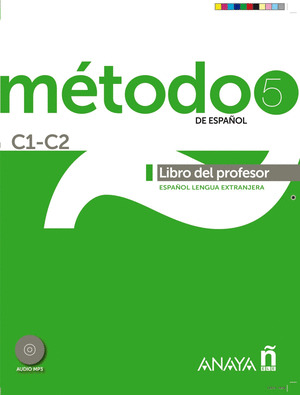 MÉTODO DE ESPAÑOL 5, ANAYAELE. LIBRO DEL PROFESOR C1-C2