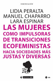 LAS MUJERES COMO IMPULSORAS DE TRANSICIONES ECOFEMINISTAS HACIA SOCIEDADES MAS J