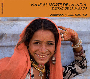 DETRAS DE LA MIRADA. VIAJE AL NORTE DE LA INDIA