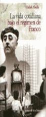 LA VIDA COTIDIANA BAJO EL REGIMEN DE FRANCO