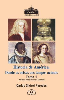 HISTORIA DE AMERICA. TOMO 1. DENDE AS ORIXES AOS TEMPOS ACTU