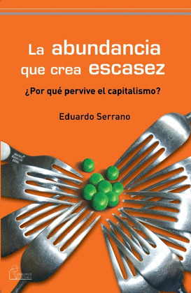 LA ABUNDANCIA QUE CREA ESCASEZ