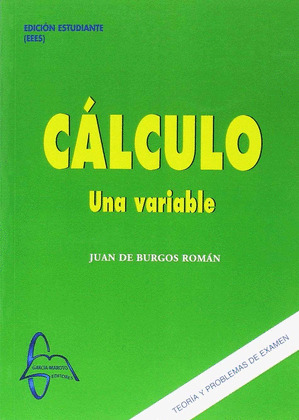 CALCULO UNA VARIABLE: TEORIA Y PROBLEMAS DE EXAMEN