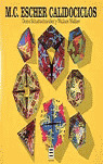 M.C. ESCHER CALIDOCICLOS