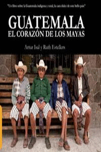 VIAJE A GUATEMALA (EL CORAZON DE LOS MAYAS)