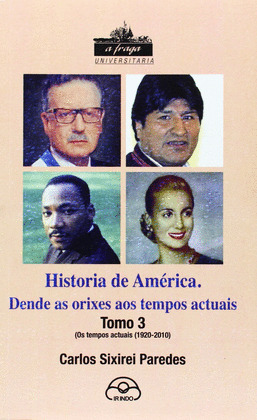 HISTORIA DE AMERICA, DENDE ORIXES AOS TEMPOS ACTUAIS, TOMO 3: OS TEMPOS ACTUAIS (1920-2010)