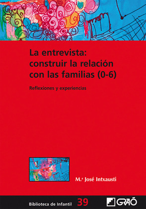 LA ENTREVISTA: CONSTRUIR LA RELACION CON LAS FAMILIAS (0-6)