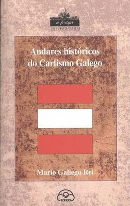 ANDARES HISTORICOS DO CARLISMO GALEGO
