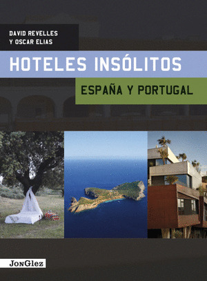 HOTELES INSOLITOS. ESPAÑA Y PORTUGAL