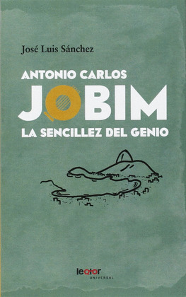 ANTONIO CARLOS JOBIM: LA SENCILLEZ DEL GENIO