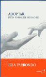 ADOPTAR: OTRA FORMA DE SER PADRES