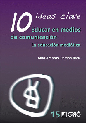 10 IDEAS CLAVE. EDUCAR EN MEDIOS DE COMUNICACION