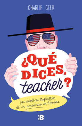 ¿QUE DICES, TEACHER?