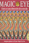 MAGIC EYE. ENTRA EN UNA DIMENSION DESCONOCIDA (RUSTICA)