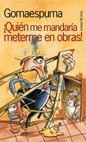QUIEN ME MANDARIA METERME EN OBRAS