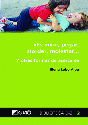 «ES MIO», PEGAR, MORDER, MOLESTAR...