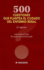 500 CUESTIONES QUE PLANTEA EL CUIDADO DEL ENFERMO RENAL