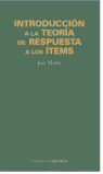 INTRODUCCIÓN A LA TEORÍA DE RESPUESTA A LOS ÍTEMS