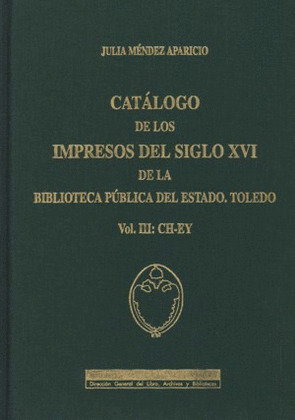 III.CATÁLOGO DE LOS IMPRESOS DEL SIGLOXVI DE LA BIBLIOTECA PÚBLICA DE TOLEDO