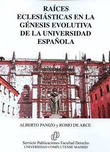 RAICES ECLESIASTICAS EN LA GENESIS EVOLUTIVA DE LA UNIVERSIDAD ESPAÑOLA