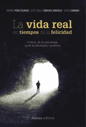 LA VIDA REAL EN TIEMPOS DE LA FELICIDAD