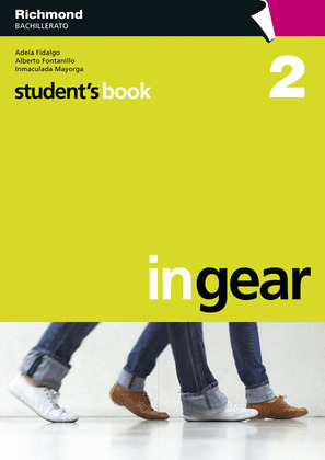 IN GEAR, 2. STUDENT'S BOOK. INGLES BACHILLERATO