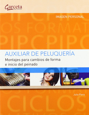 MONTAJES PARA CAMBIOS DE FORMA E INICIO DEL PEINADO (AUXILIAR DE PELUQUERIA)