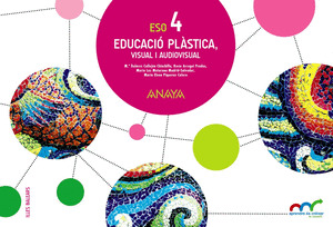EDUCACIÓ PLÀSTICA, VISUAL I AUDIOVISUAL 4. QUADERN.