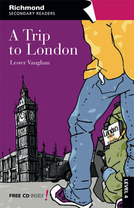 RICHMOND SECONDARY READERS A TRIP TO LONDON LEVEL 4